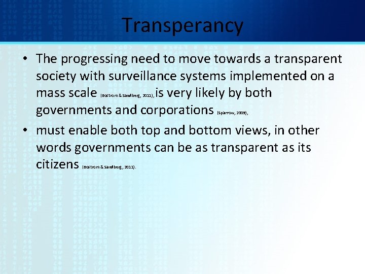 Transperancy • The progressing need to move towards a transparent society with surveillance systems