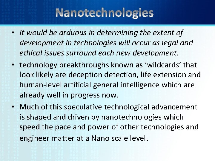  • It would be arduous in determining the extent of development in technologies