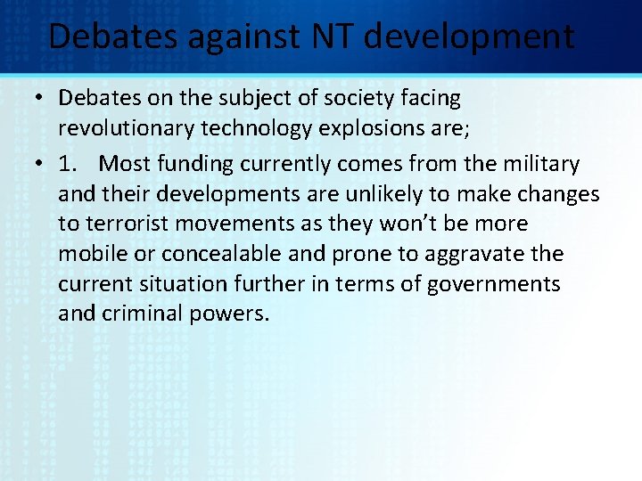 Debates against NT development • Debates on the subject of society facing revolutionary technology