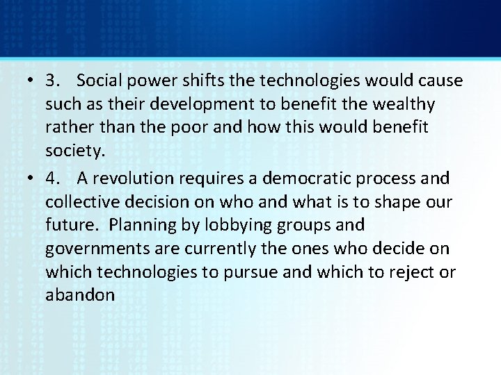  • 3. Social power shifts the technologies would cause such as their development
