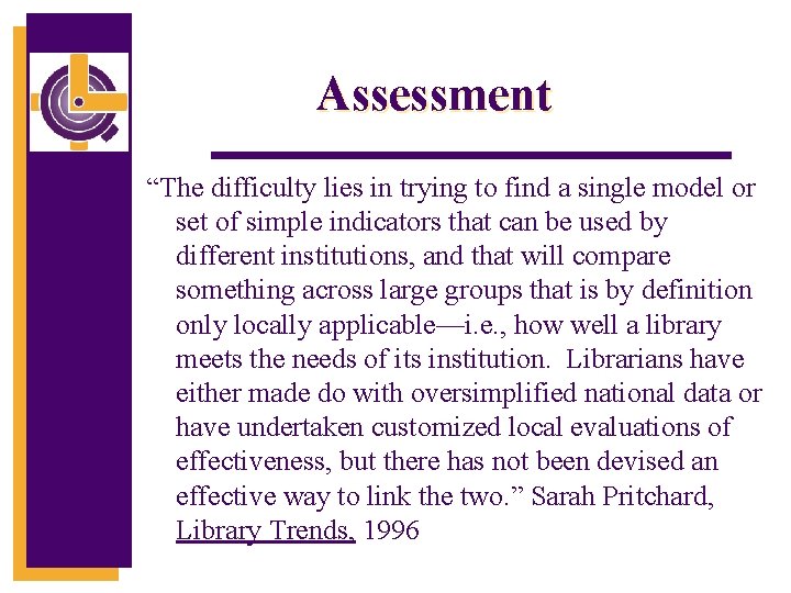 Assessment “The difficulty lies in trying to find a single model or set of