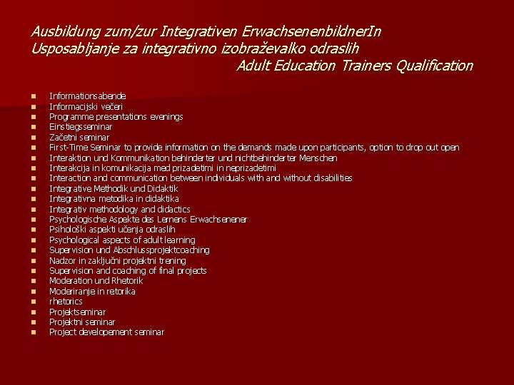 Ausbildung zum/zur Integrativen Erwachsenenbildner. In Usposabljanje za integrativno izobraževalko odraslih Adult Education Trainers Qualification