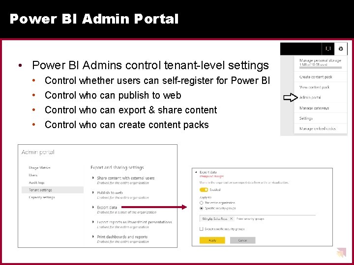 Power BI Admin Portal • Power BI Admins control tenant-level settings • • Control