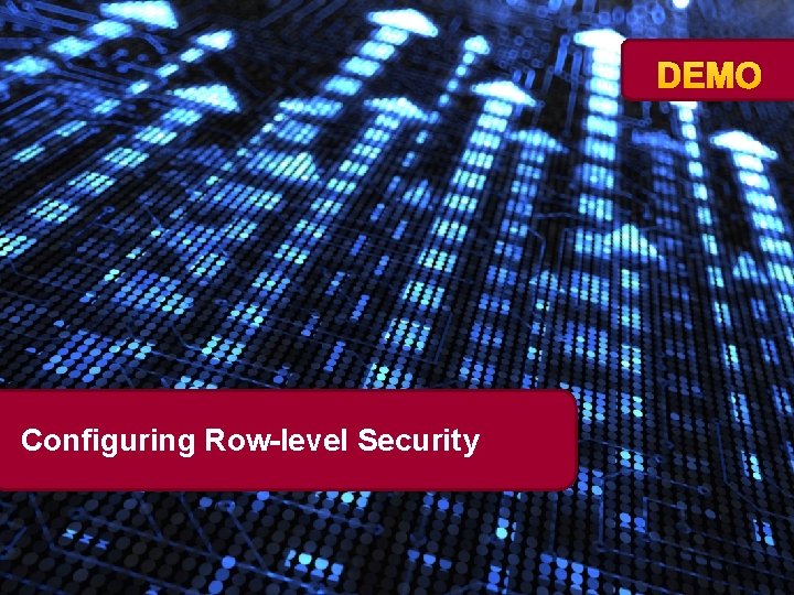 DEMO Configuring Row-level Security 