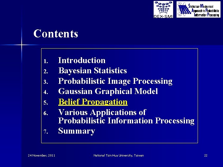 Contents 1. 2. 3. 4. 5. 6. 7. 24 November, 2011 Introduction Bayesian Statistics Contents 1. 2. 3. 4. 5. 6. 7. 24 November, 2011 Introduction Bayesian Statistics