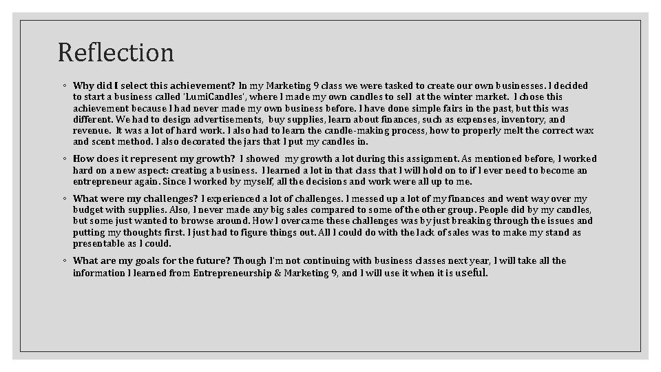 Reflection ◦ Why did I select this achievement? In my Marketing 9 class we