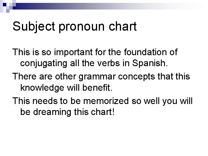 Subject pronoun chart This is so important for the foundation of conjugating all the