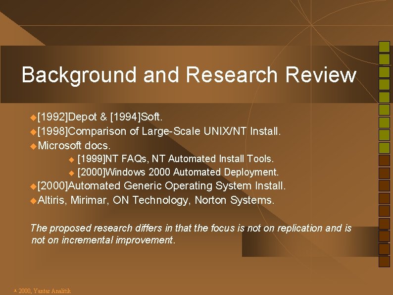 Background and Research Review u[1992]Depot & [1994]Soft. u[1998]Comparison of Large-Scale UNIX/NT Install. u. Microsoft