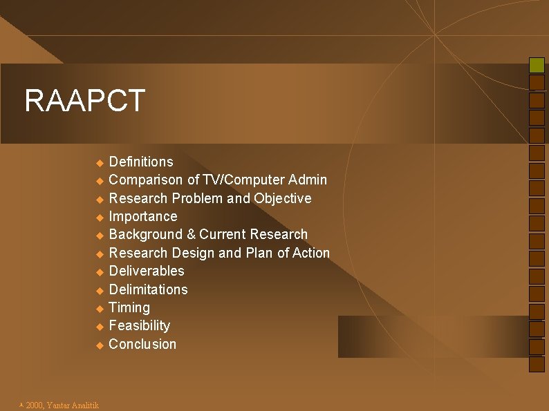 RAAPCT Definitions u Comparison of TV/Computer Admin u Research Problem and Objective u Importance