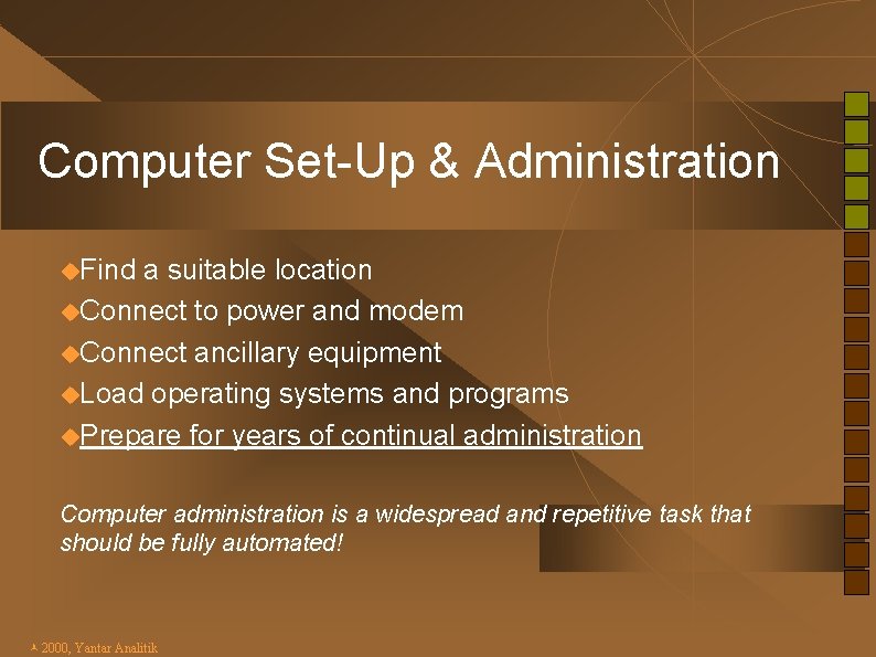 Computer Set-Up & Administration u. Find a suitable location u. Connect to power and