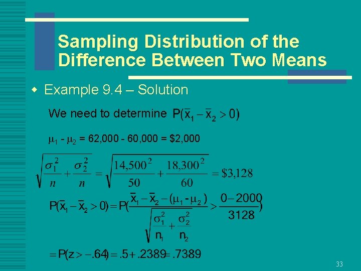 Sampling Distribution of the Difference Between Two Means w Example 9. 4 – Solution