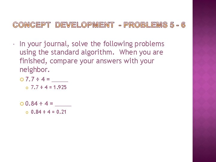  In your journal, solve the following problems using the standard algorithm. When you