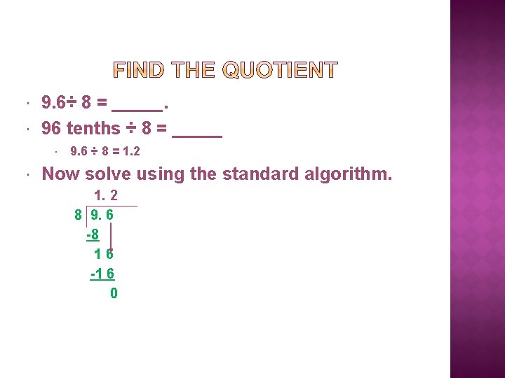  9. 6÷ 8 = _____. 96 tenths ÷ 8 = _____ 9. 6