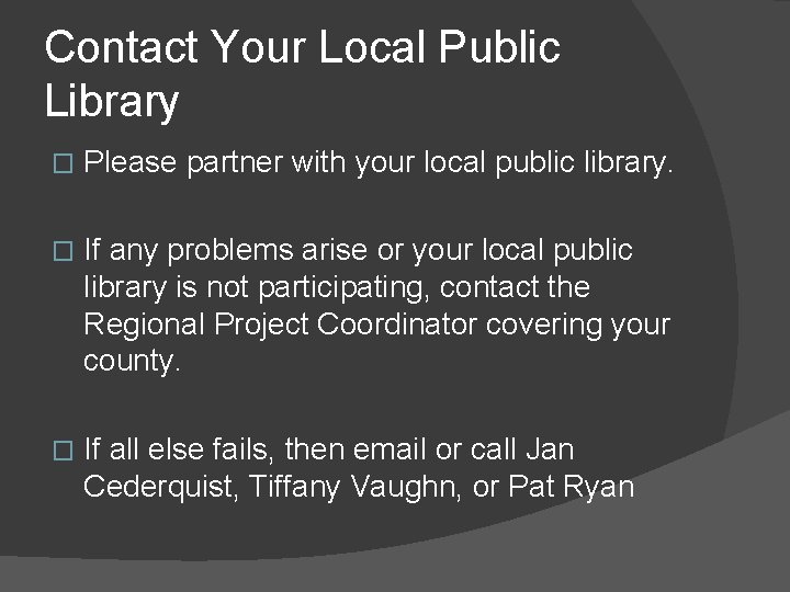 Contact Your Local Public Library � Please partner with your local public library. �