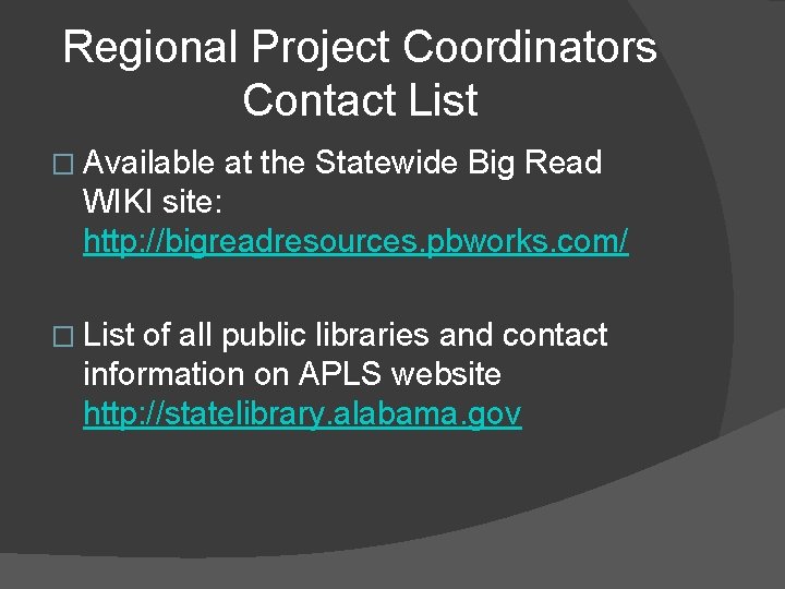 Regional Project Coordinators Contact List � Available at the Statewide Big Read WIKI site: