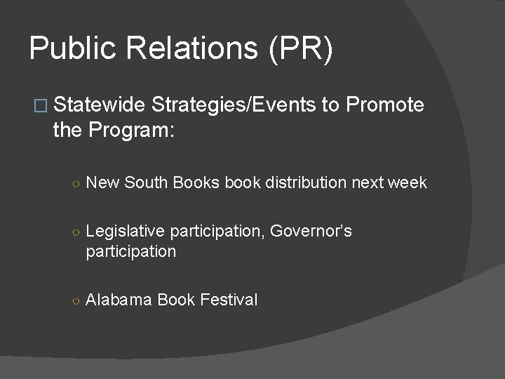 Public Relations (PR) � Statewide Strategies/Events to Promote the Program: ○ New South Books