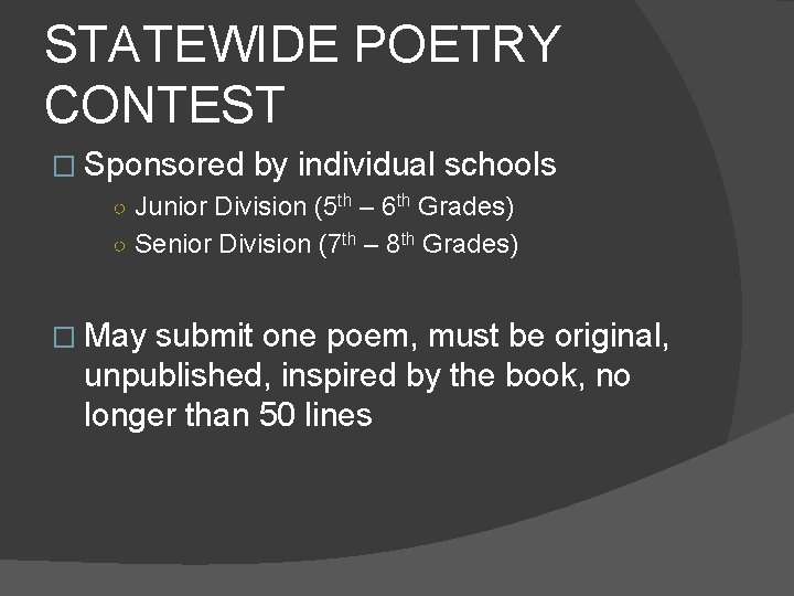 STATEWIDE POETRY CONTEST � Sponsored by individual schools ○ Junior Division (5 th –