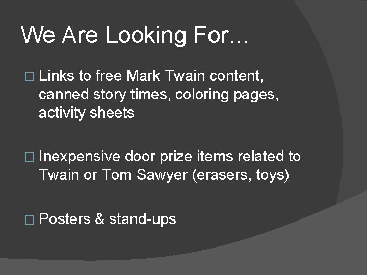 We Are Looking For… � Links to free Mark Twain content, canned story times,