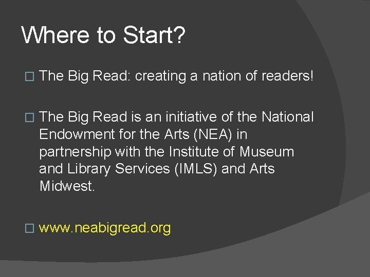 Where to Start? � The Big Read: creating a nation of readers! � The