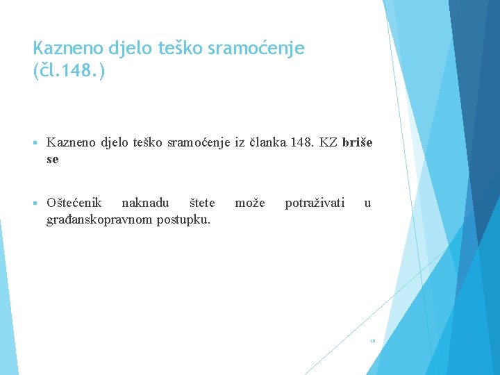 Kazneno djelo teško sramoćenje (čl. 148. ) § Kazneno djelo teško sramoćenje iz članka