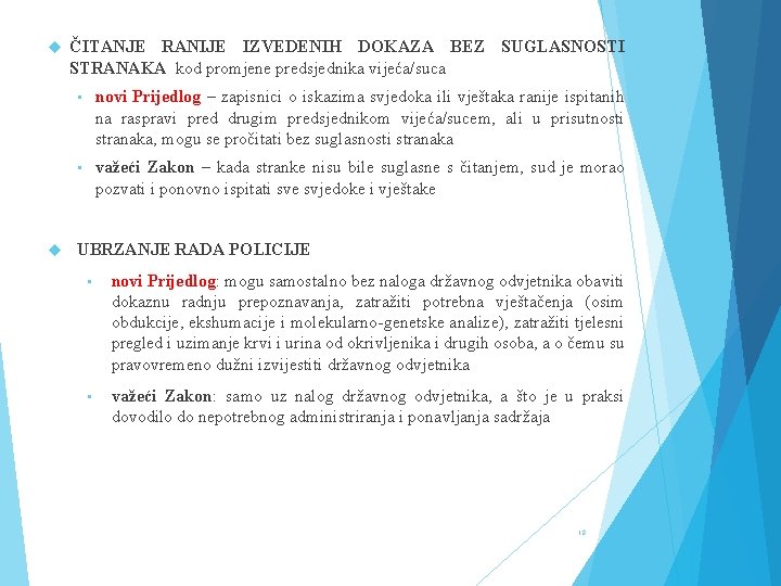  ČITANJE RANIJE IZVEDENIH DOKAZA BEZ SUGLASNOSTI STRANAKA kod promjene predsjednika vijeća/suca • novi