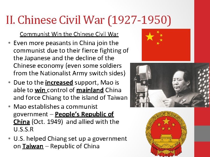 II. Chinese Civil War (1927 -1950) Communist Win the Chinese Civil War • Even