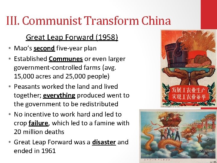 III. Communist Transform China Great Leap Forward (1958) • Mao’s second five-year plan •