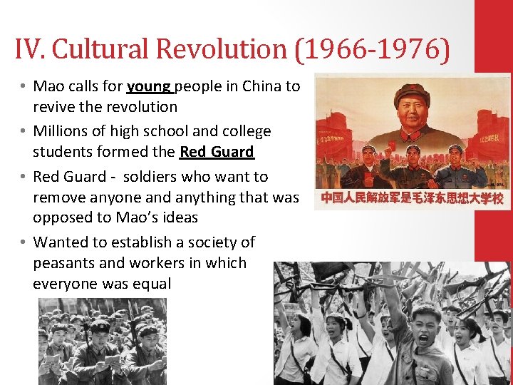 IV. Cultural Revolution (1966 -1976) • Mao calls for young people in China to