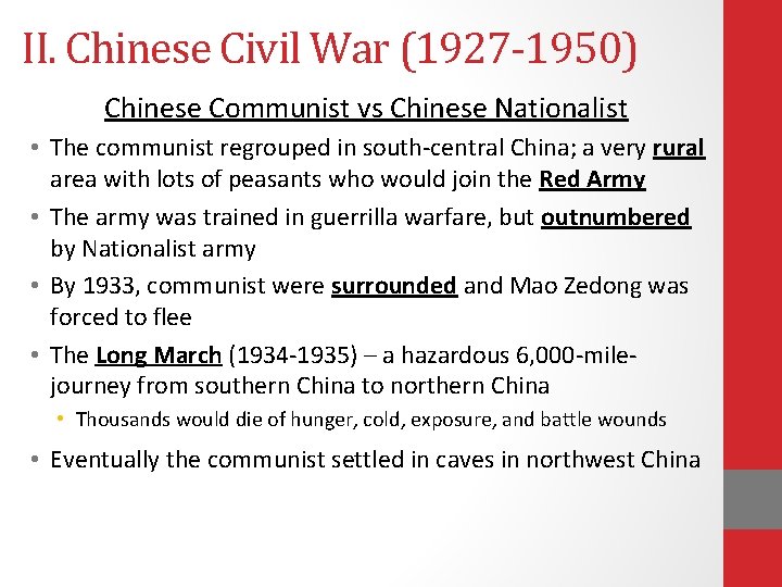 II. Chinese Civil War (1927 -1950) Chinese Communist vs Chinese Nationalist • The communist