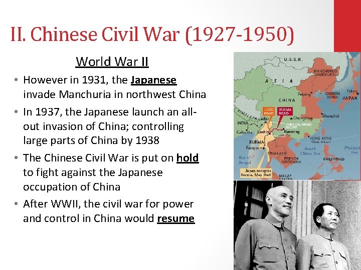 II. Chinese Civil War (1927 -1950) World War II • However in 1931, the