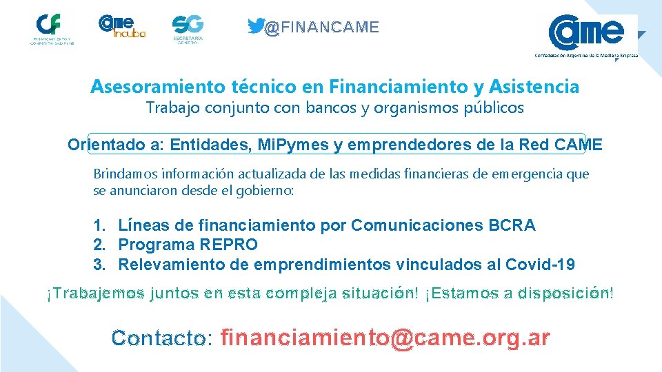 @FINANCAME Asesoramiento técnico en Financiamiento y Asistencia Trabajo conjunto con bancos y organismos públicos