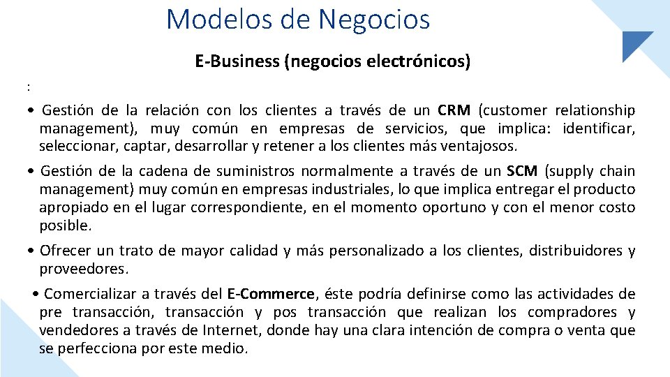 Modelos de Negocios E-Business (negocios electrónicos) : • Gestión de la relación con los