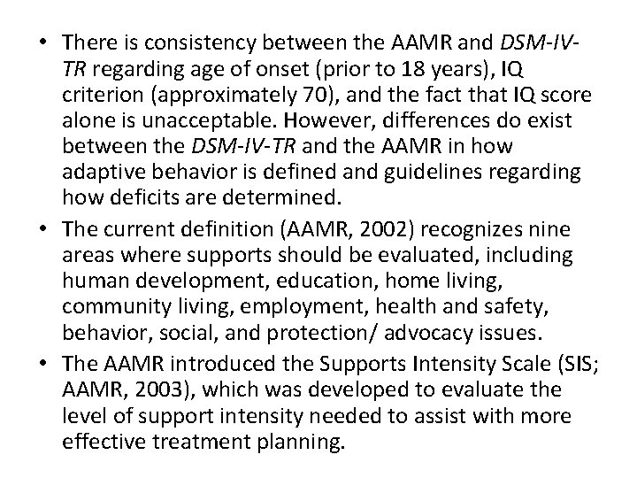  • There is consistency between the AAMR and DSM-IVTR regarding age of onset
