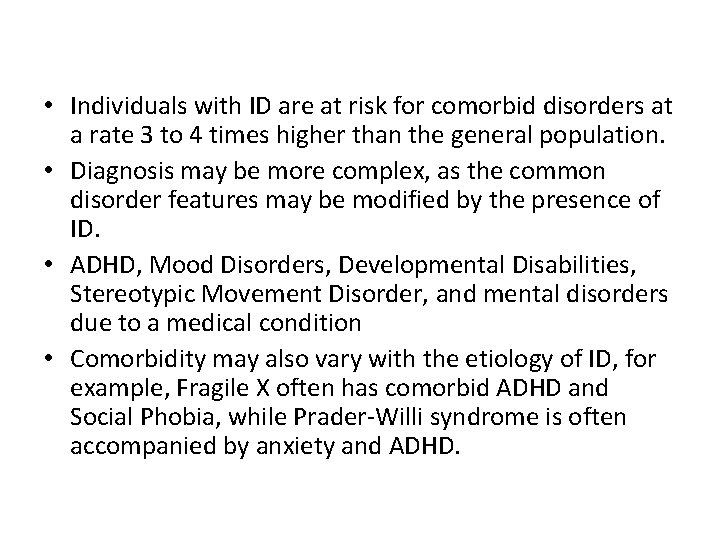  • Individuals with ID are at risk for comorbid disorders at a rate