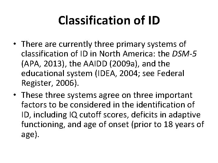 Classification of ID • There are currently three primary systems of classification of ID