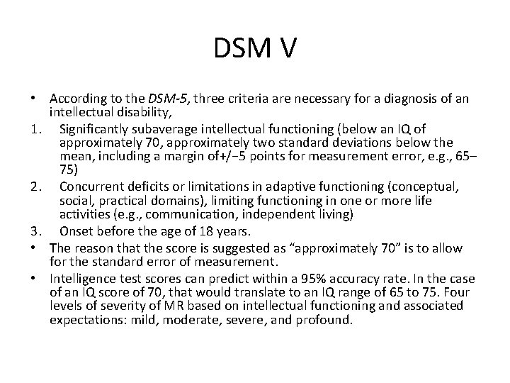 DSM V • According to the DSM-5, three criteria are necessary for a diagnosis