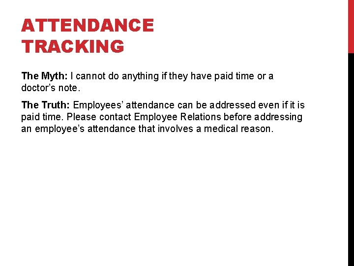 ATTENDANCE TRACKING The Myth: I cannot do anything if they have paid time or