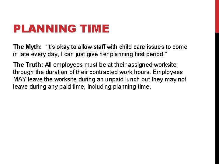 PLANNING TIME The Myth: “It’s okay to allow staff with child care issues to