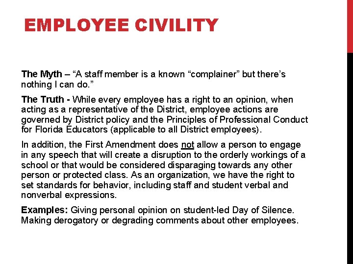 EMPLOYEE CIVILITY The Myth – “A staff member is a known “complainer” but there’s
