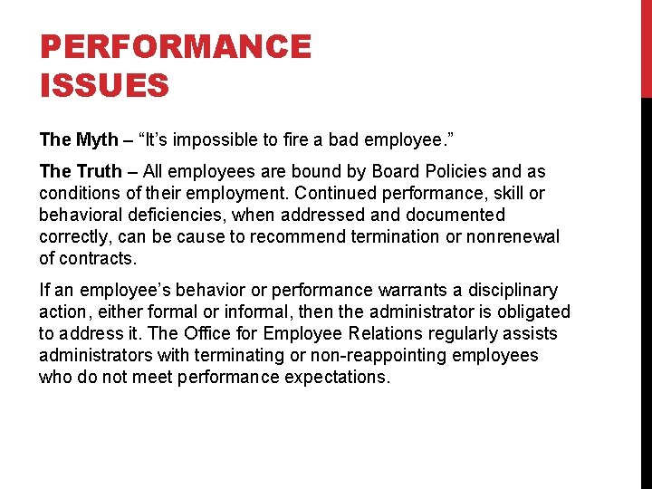 PERFORMANCE ISSUES The Myth – “It’s impossible to fire a bad employee. ” The