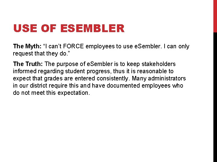 USE OF ESEMBLER The Myth: “I can’t FORCE employees to use e. Sembler. I