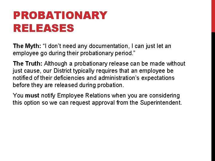 PROBATIONARY RELEASES The Myth: “I don’t need any documentation, I can just let an