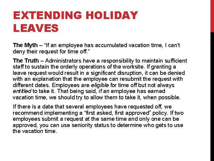 EXTENDING HOLIDAY LEAVES The Myth – “If an employee has accumulated vacation time, I