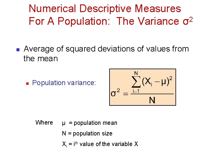 Numerical Descriptive Measures For A Population: The Variance σ2 n Average of squared deviations