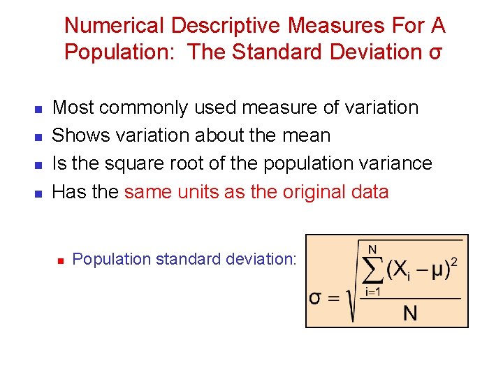 Numerical Descriptive Measures For A Population: The Standard Deviation σ n n Most commonly