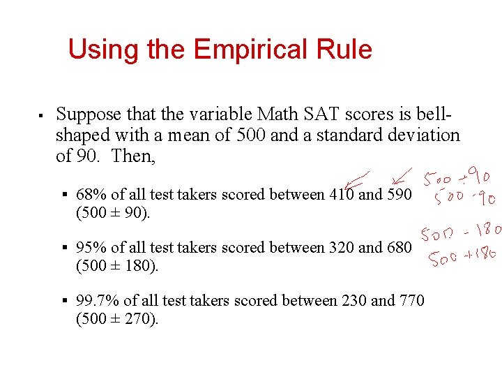 Using the Empirical Rule § Suppose that the variable Math SAT scores is bellshaped