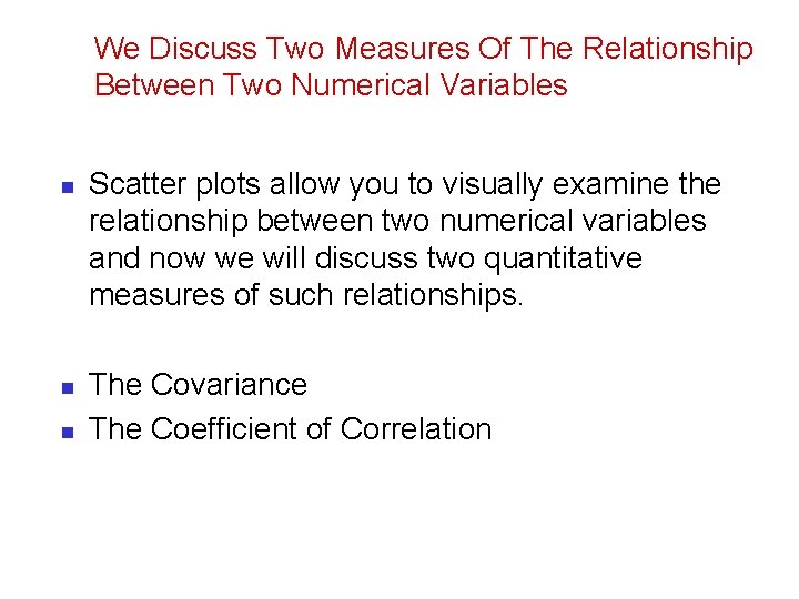 We Discuss Two Measures Of The Relationship Between Two Numerical Variables n n n