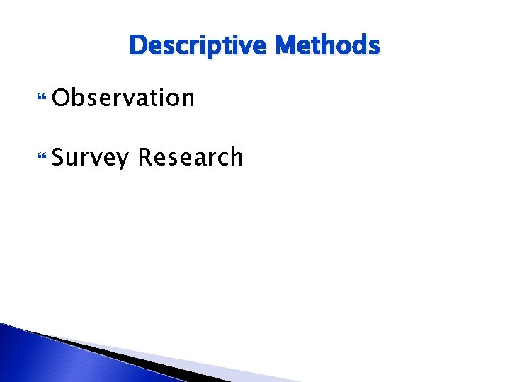 Descriptive Methods Observation Survey Research 