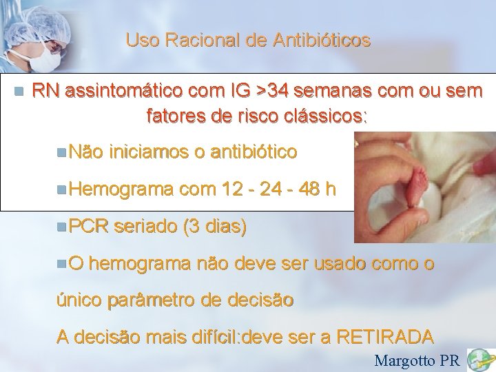 Uso Racional de Antibióticos n RN assintomático com IG >34 semanas com ou sem