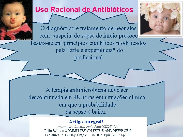 Uso Racional de Antibióticos O diagnóstico e tratamento de neonatos com suspeita de sepse